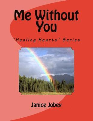 bokomslag Me Without You: "Healing Hearts" Series