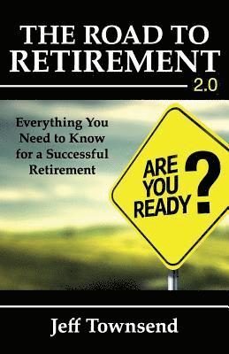 bokomslag The Road to Retirement 2.0: Everything You Need to Know for a Successful Retirement