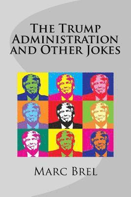 bokomslag The Trump Administration and Other Jokes