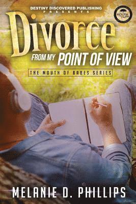 Melanie D. Phillips - Divorce From My Point of View, Häftad