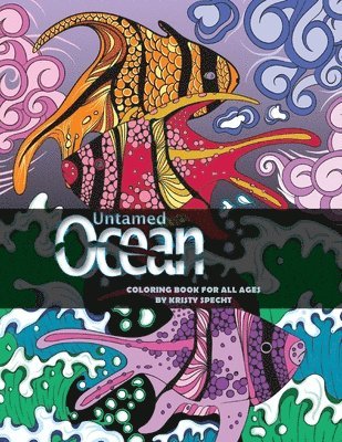 Untamed Ocean: Adult Coloring Book 1