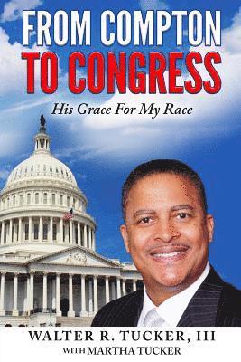 bokomslag From Compton To Congress: His Grace For My Race