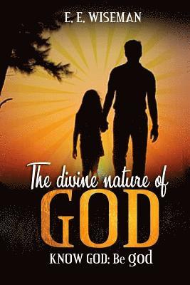 Emmanuel Efuetaka - The Divine Nature of God: Know God: Be god, Häftad
