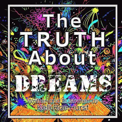 The Truth About Dreams 1