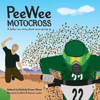 bokomslag PeeWee Motocross: Never Give Up