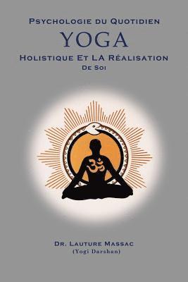 Psychologie du Quotidien Yoga Holistique et la Realization de Soi 1