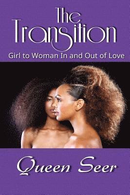 The Transition: Girl to Woman In and Out of Love 1