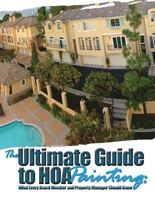 bokomslag The Ultimate Guide to HOA Painting: What Every Board Member and Property Manager Should Know