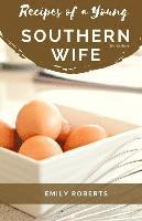 Emily Roberts - Recipes of a Young Southern Wife, Häftad