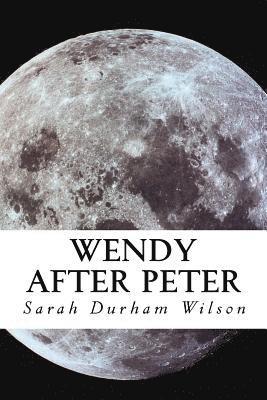 Wendy After Peter: A Maiden Journey 1