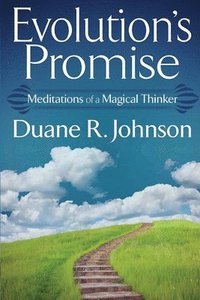 bokomslag Evolution's Promise: Meditations of a Magical Thinker