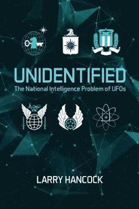 bokomslag Unidentified: The National Intelligence Problem of UFOs