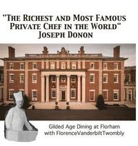 bokomslag "The Richest and Most Famous Private Chef in the World" Joseph Donon
