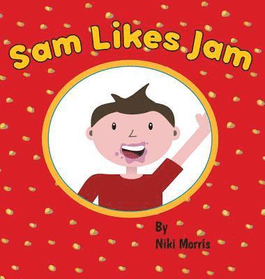 Niki Morris, Niki, Morris - Sam Likes Jam, Inbunden