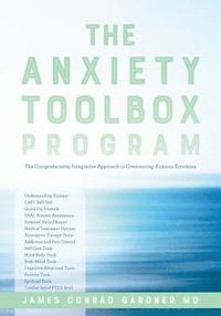 bokomslag The Anxiety Toolbox Program: The Comprehensive, Integrative Approach to Overcoming Anxious Emotions