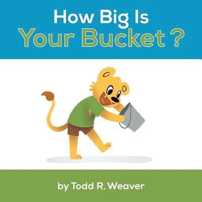 How Big Is Your Bucket? 1