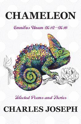 bokomslag Chameleon: Omnibus Unum 2012-2016 Selected Poems and Stories