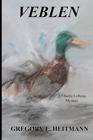 Gregory L Heitmann - Veblen - A Charlie LeBeau Mystery, Häftad