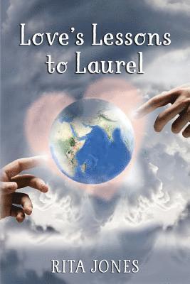 Dan Eicher M. D., Rita Jones - Love's Lessons to Laurel, Häftad