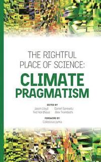 bokomslag The Rightful Place of Science: Climate Pragmatism