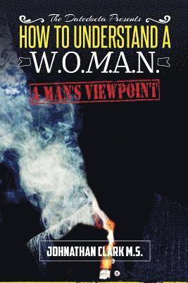 How To Understand A Woman: 'A Mans Viewpoint.' 1