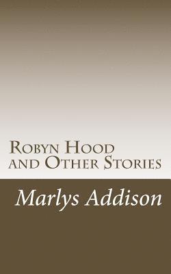 Robyn Hood: and Other Stories 1