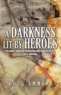 bokomslag A Darkness Lit by Heroes