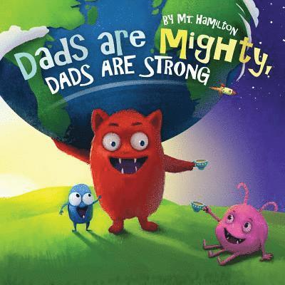 Dads are Mighty, Dads are Strong 1