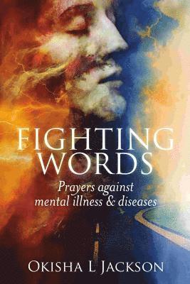 bokomslag Fighting Words: Prayers Against Mental Illness & Diseases