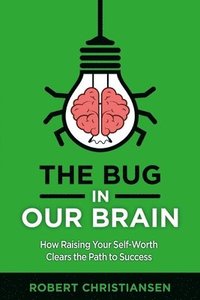 bokomslag The Bug in Our Brain