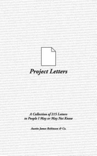 bokomslag Project Letters: A Collection of 215 Letters to People I May or May Not Know