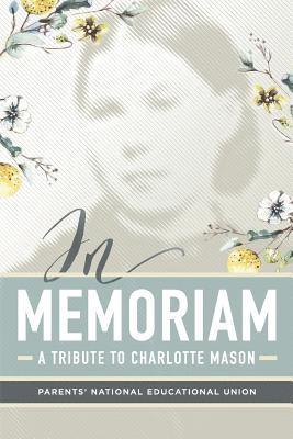 bokomslag In Memoriam: A Tribute to Charlotte Mason