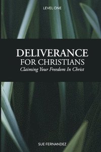 bokomslag Deliverance For Christians Level 1
