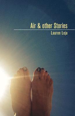 Lauren Leja - Air & other Stories, Häftad. Tillgänglighet: Lägg i varukorg