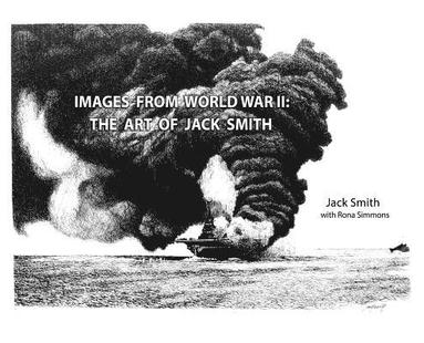 Rona Simmons, Jack Smith - Images from World War II: The Art of Jack Smith, Inbunden