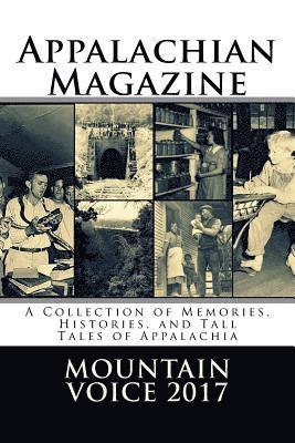 bokomslag Appalachian Magazine's Mountain Voice: 2017: A Collection of Memories, Histories, and Tall Tales of Appalachia