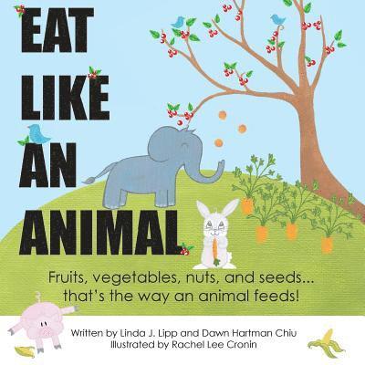 Eat Like An Animal and Act Like An Animal 1