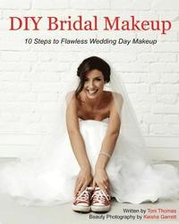 bokomslag DIY Bridal Makeup: 10 Steps to Flawless Wedding Day Makeup