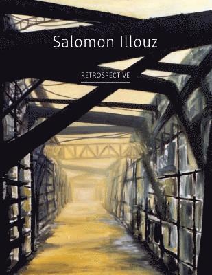 Salomon Illouz Retrospective