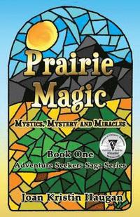 bokomslag Prairie Magic: Mystics, Mystery and Miracles