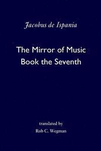 bokomslag The Mirror of Music: Book the Seventh