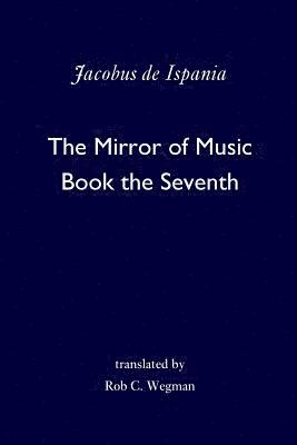 bokomslag The Mirror of Music: Book the Seventh