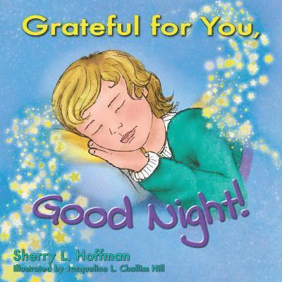 Grateful for you, Good Night! 1