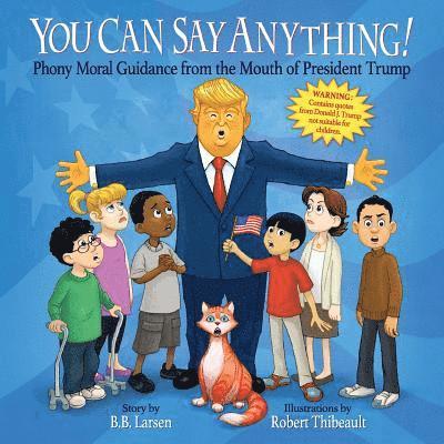 You Can Say Anything!: Phony Moral Guidance from the Mouth of President Trump 1