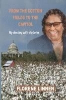 bokomslag From the Cotton Fields to the Capitol: My destiny with diabetes