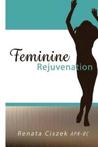 bokomslag Feminine Rejuvenation