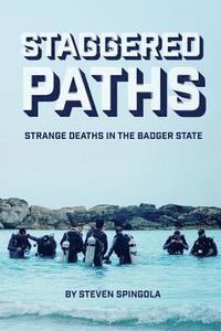 bokomslag Staggered Paths: Strange Deaths in the Badger State