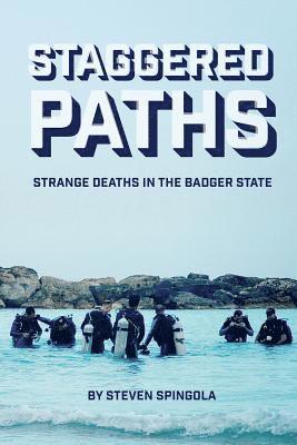 Staggered Paths: Strange Deaths in the Badger State 1