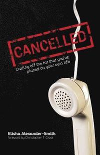 bokomslag Cancelled: "Calling Off the Hit That You've Placed on Your Own Life"