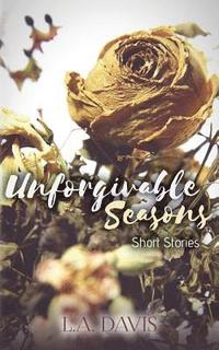 bokomslag Unforgivable Seasons: Short Stories